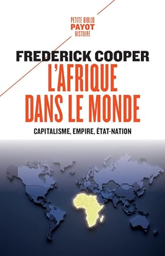 L'Afrique dans le monde: Capitalisme, empire, Etat-nation